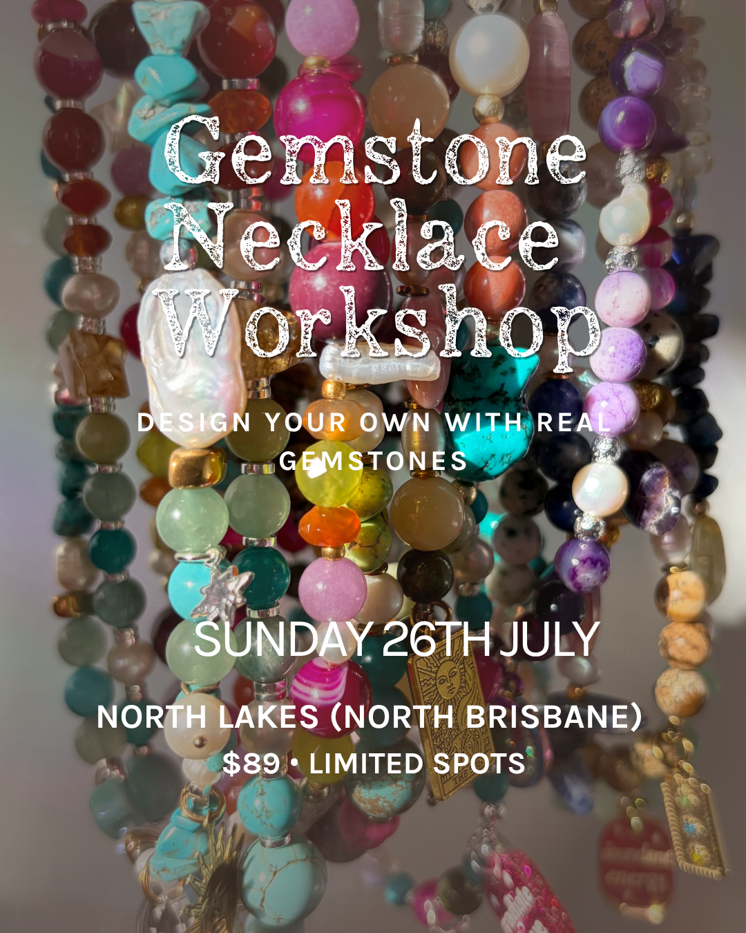 26th July | North Lakes - Brisbane | Bead Your Own Gemstone Necklace Workshop