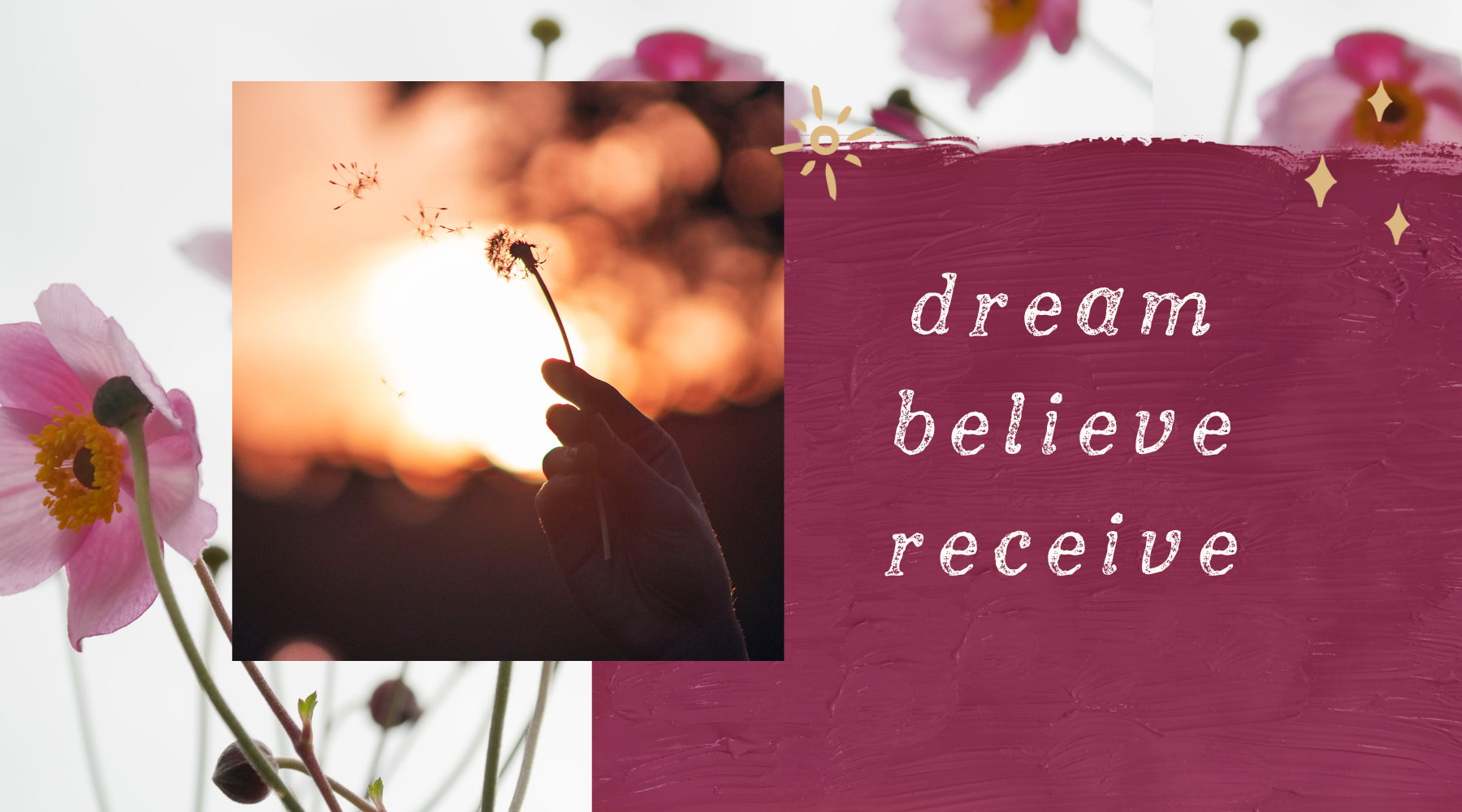 🌬️ dream • believe • receive